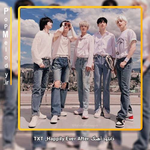 دانلود آهنگ TXT Happily Ever After